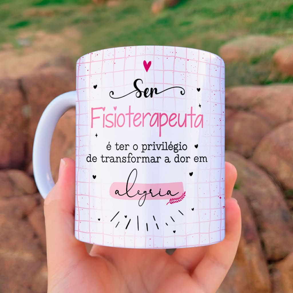 arte digital para caneca no tema fisioterapeuta feminino com frase motivacional sobre transformar dor em alegria