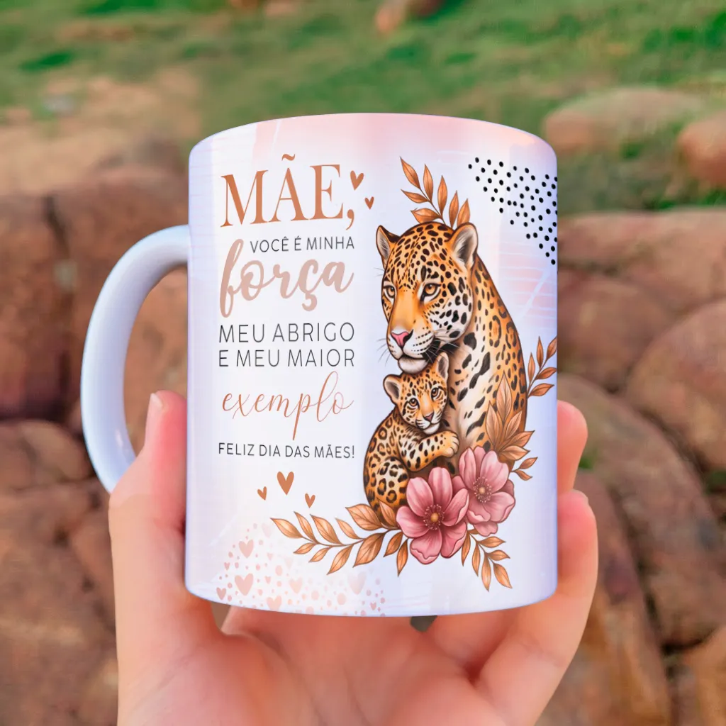 arte para caneca dia das mães onça e filhote força e exemplo com frase carinhosa e espaço para foto com moldura floral