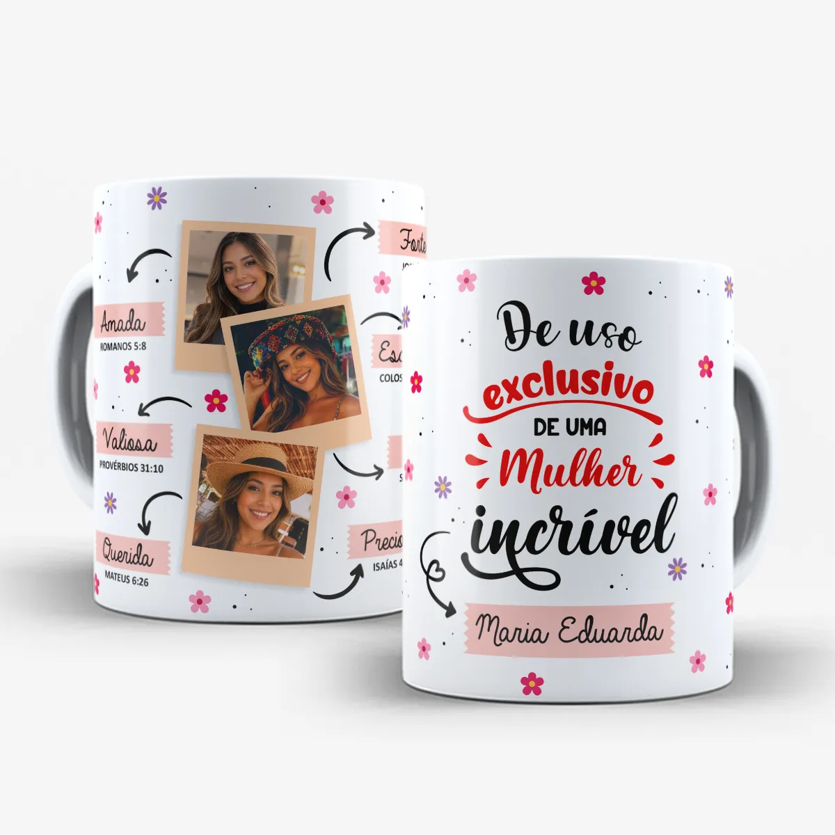 arte para caneca uso exclusivo de uma mulher incrível com fotos, espaço para nome, fundo floral, frases inspiradoras e versículos bíblicos