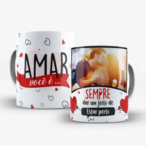 arte para caneca namorados amar você é sempre estar perto com corações em vermelho, preto e branco e espaço para foto do casal