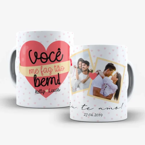 arte para caneca namorados você me faz tão bem com coração rosado, fundo claro, corações suaves e espaço para fotos, data e nomes do casal
