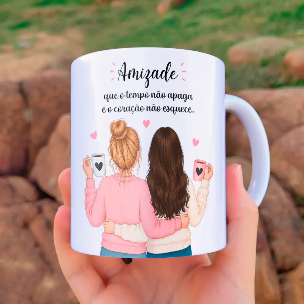 arte para caneca melhor amiga para todas as horas: duas amigas abraçadas segurando canecas e frase de amizade que o tempo não apaga e o coração não esquece