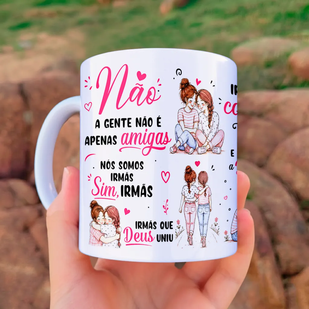 arte para caneca não a gente não é apenas amigas somos irmãs com ilustrações de duas amigas e frases sobre irmãs de coração unidas por Deus