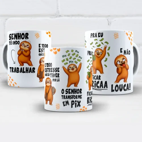 arte para caneca senhor tô indo trabalhar bicho preguiça com frases divertidas sobre transformar o estresse do trabalho em PIX e personagens de bicho-preguiça