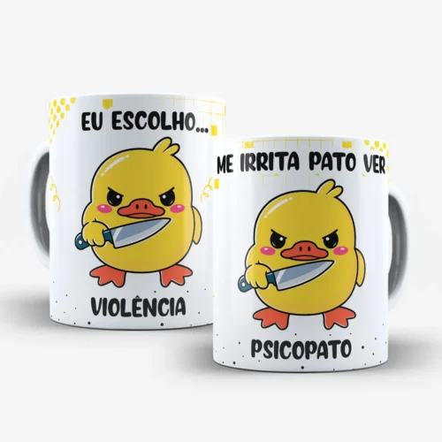 arte para caneca eu escolho violência psicopato: patinho fofo com expressão brava segurando uma faca, frases "Eu escolho violência", "me irrita pato ver" e "psicopato"