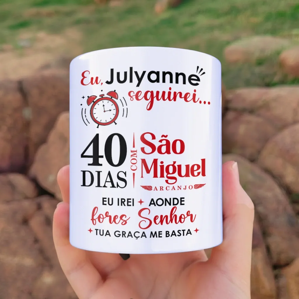 arte para caneca Frei Gilson 40 dias com São Miguel Arcanjo, com as frases "Eu, seguirei..." e "40 dias com São Miguel Arcanjo", personalizável com nome