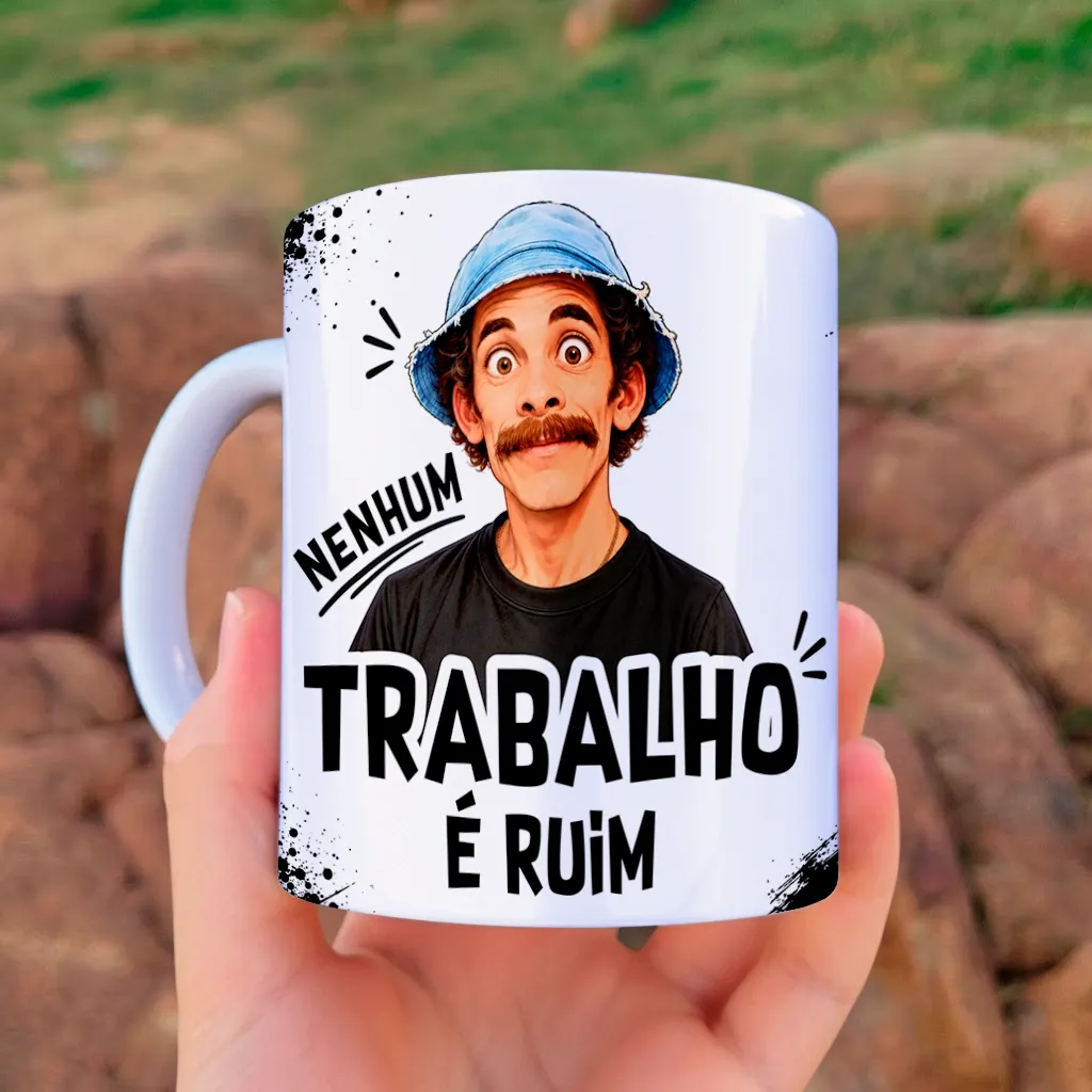arte para caneca Seu Madruga Nenhum Trabalho é Ruim Ter Que Trabalhar, com ilustração do Seu Madrugada com chapéu azul e a frase "Nenhum trabalho é ruim"
